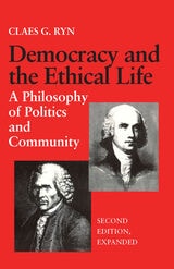 cover of Democracy and the Ethical Life: A Philosophy of Politics and Community (Second Edition, Expanded)