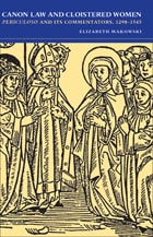 cover of Canon Law and Cloistered Women: Periculoso and Its Commentators, 1298–1545 (Studies in Medieval and Early Modern Canon Law,  Volume 5)