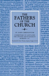 cover of Commentary on Saint John the Apostle and Evangelist, Homilies 1–47
