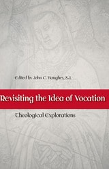 cover of Revisiting the Idea of Vocation: Theological Explorations