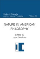 cover of Nature in American Philosophy (Studies in Philosophy and the History of Philosophy, Volume 42)