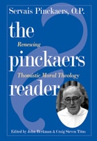 cover of The Pinckaers Reader: Renewing Thomistic Moral Theology