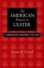 cover of The American Presence in Ulster: A Diplomatic History, 1796–1996