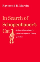 cover of In Search of Schopenhauer's Cat: Arthur Schopenhauer's Quantum-Mystical Theory of Justice