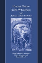 cover of Human Nature in Its Wholeness: A Roman Catholic Perspective