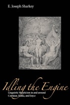 cover of Idling the Engine: Linguistic sSkepticism in and around Cortázar, Kafka, and Joyce 