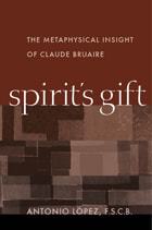 cover of Spirit's Gift: The Metaphysical Insight of Claude Bruaire