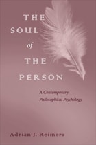 cover of The Soul of the Person: A Contemporary Philosophical Psychology