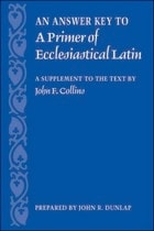cover of An Answer Key to 'A Primer of Ecclesiastical Latin'