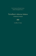 cover of Tertullian's Aduersus Iudaeos: A Rhetorical Analysis (NAPS Patristic Monograph Series, Volume 19)