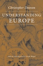 cover of Understanding Europe (The Works of Christopher Dawson)