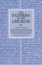 cover of The First Apology, The Second Apology, Dialogue with Trypho, Exhortation to the Greeks, Discourse to the Greeks, The Monarchy or The Rule of God 