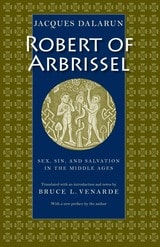cover of Robert of Arbrissel: Sex, Sin, and Salvation in the Middle Ages 