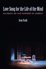 cover of Love Song for the Life of the Mind: An Essay on the Purpose of Comedy