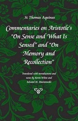 cover of Commentaries on Aristotle's "On Sense and What Is Sensed" and "On Memory and Recollection" (Thomas Aquinas in Translation)