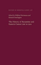 cover of The History of Byzantine and Eastern Canon Law to 1500