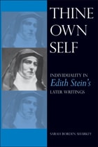 cover of Thine Own Self: Individuality in Edith Stein's Later Writings
