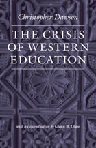 cover of The Crisis of Western Education (The Works of Christopher Dawson)