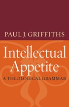 cover of Intellectual Appetite: A Theological Grammar
