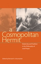 cover of A cosmopolitan hermit: modernity and tradition in the philosophy of Josef Pieper