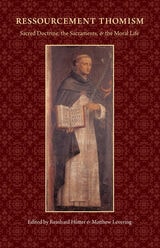 cover of Ressourcement Thomism: Sacred Doctrine, the Sacraments, and the Moral Life