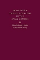 cover of Tradition and the Rule of Faith in the Early Church