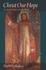 cover of Christ Our Hope: An Introduction to Eschatology