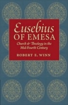 cover of Eusebius of Emesa: Church and Theology in the Mid-Fourth Century