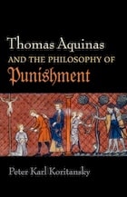 cover of Thomas Aquinas and the Philosophy of Punishment