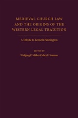 cover of Medieval Church Law and the Origins of the Western Legal Tradition: A Tribute to Kenneth Pennington
