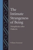 cover of The Intimate Strangeness of Being: Metaphysics after Dialectic