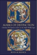 cover of Marks of Distinctions: Christian Perceptions of Jews in the High Middle Ages