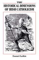 cover of The Historical Dimensions of Irish Catholicism