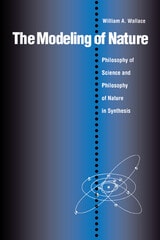 cover of The modeling of nature: philosophy of science and philosophy of nature in synthesis