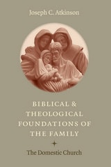 cover of Biblical and Theological Foundation of the Family
