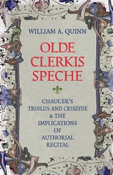 cover of Olde Clerkis Speche: Chaucer's Troilus and Criseyde and the Implications of Authorial Recital