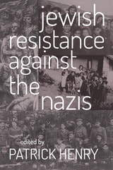 cover of Jewish Resistance Against the Nazis