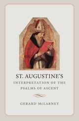 cover of St. Augustine's Interpretaion of the Psalms of Ascent