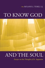 cover of To Know God and the Soul: Essays on the Thought of Saint Augustine