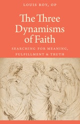 cover of The Three Dynamisms of Faith: Searching for Meaning, Fulfillment, and Truth