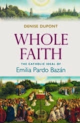 cover of Whole Faith: The Catholic Ideal of Emilia Pardo Bazan