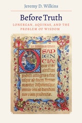 cover of Before Truth: Lonergan, Aquinas, and the Problem of Wisdom