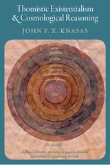 cover of Thomistic Existentialism and Cosmological Reasoning