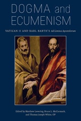 cover of Dogma and Ecumenism: Vatican II and Karl Barth's 'Ad Limina Apostolorum'
