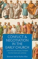 cover of Conflict and Negotiation in the Early Church: Letters from Late Antiquity, Translated from the Greek, Latin, and Syriac