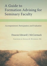 cover of A Guide to Formation Advising for Seminary Faculty: Accompaniment, Participation, and Evaluation