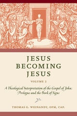 cover of Jesus Becoming Jesus, Volume 2: A Theological Interpretation of the Gospel of John: Prologue and the Book of Signs
