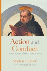 cover of Action and Conduct: Thomas Aquinas and the Theory of Action