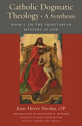 cover of Catholic Dogmatic Theology: A Synthesis: Book 1, On the Trinitarian Mystery of God