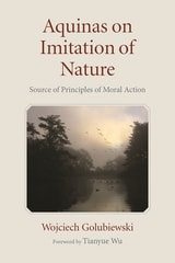 cover of Aquinas on Imitation of Nature: Source of Principles of Moral Action